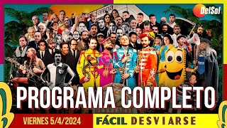 #FácilDesviarse | PROGRAMA COMPLETO | 5/4/2024