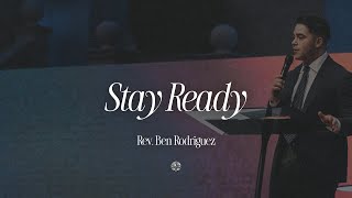 Stay Ready | Rev. Ben Rodriguez | February 4, 2025