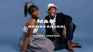 M \u0026 S - Nomakanjani (Nathi feat. Vusi Nova cover) [Hitchat sessions]