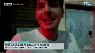 Embriagado, motorista bate em moto, agride e quebra câmera de cinegrafista da RIC TV