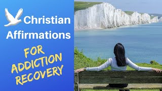 Christian Affirmations for Addiction Recovery
