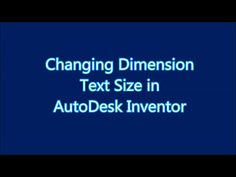 Changing Inventor Dimension Text Size Changing Inventor Dimension Text Size