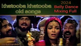 Khatouba |  Asha Bhosle | Alibaba Aur 40 Chor | R D Burman | Remix Bally Dance Mixing Full  2023 +