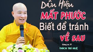 Dấu Hiệu Mất Phước Dứt Khoát Phải Biết Để Tránh Về Sau - Hay lắm. Thầy Thích Trí Huệ