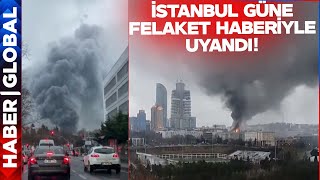 SON DAKİKA! İstanbul Güne Felaket Haberiyle Uyandı! Ekipler Derhal Sevk Edildi