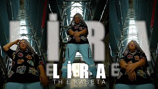 The Kaseta - Lira (Music Video)