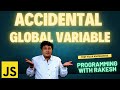 Accidental Global Variable in JavaScript | JavaScript Interview Question | Programming with Rakesh
