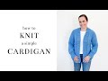 How to Knit A Simple Cardigan Sweater