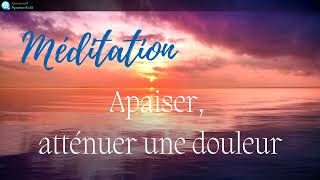 Méditation guidée - Soulager, apaiser les douleurs -