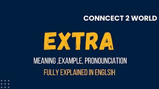 What Does  extra  Means || Meanings And Definitions With  extra  in ENGLISH