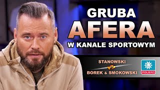Stanowski vs Borek i Smokowski (afera w Kanale Sportowym)