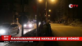 Kahramanmaraş Şehir merkezi hayalet şehre döndü