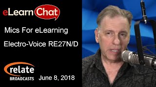 eLearnChat: Mics For eLearning Pt. 11: Electro-Voice RE27N/D Microphone Review