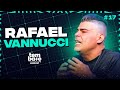 RAFAEL VANNUCCI - Tem Base Podcast #017