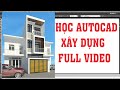 Học autocad kiến trúc, học autocad cơ bản cho xây dựng full video.