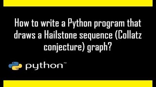 How to write a Python program that draws (Collatz ) HailStone sequence graph?