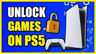 How to Unlock Games on PS5 (Best Tutorial)