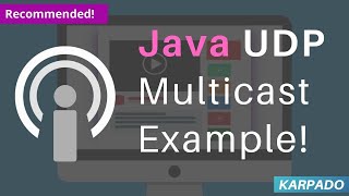 What is UDP Multicast? With Example Java - Easy explanation from Karpado.com