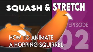 Stretch and Squash : Squirrel Animation Workshop Part 2 of 4 | New Animation Channel!