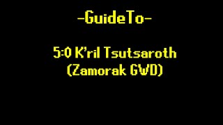 5:0 K'ril Tsutsaroth (Zamorak Godwars Guide) [OSRS]