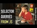 Browser hacking: Selector queries from JavaScript with querySelectorAll()