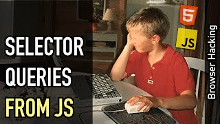 Browser hacking: Selector queries from JavaScript with querySelectorAll()