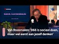 Van Roosmalen: 'D66 is sociaal doen, maar wel eerst aan jezelf denken' | NPO Radio 1