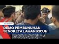 Demo Keluarga Korban Pembunuhan Sengketa Lahan di Bulukumba Sulsel Berakhir Ricuh!