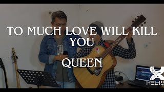 Too Much Love Will Kill You - Queen cover by HELIOS