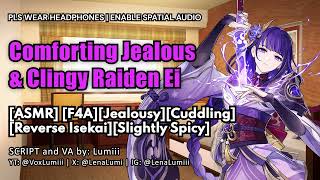 [ASMR][F4A][Jealousy] Jealous Clingy Raiden EI ~ 🌶️ Slightly Spicy