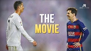 Cristiano Ronaldo vs Lionel Messi 2015/2016 The Movie ●HD●
