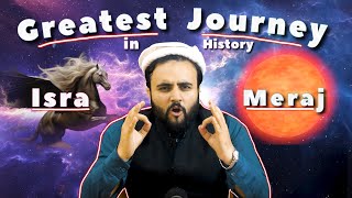 Greatest Journey in History | Isra wal Meraj | The Kohistani