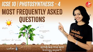 Photosynthesis | Most Frequently Asked Questions | Class 10 ICSE Biology  @Vedantu9_10