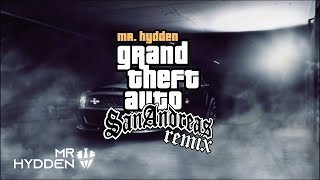 GTA San Andreas Theme Song (Mr. Hydden Remix)