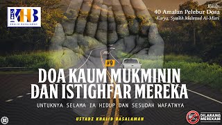 40 Amal Pelebur Dosa #9: Doa Kaum Mukminin Dan Istighfar Mereka - Khalid Basalamah