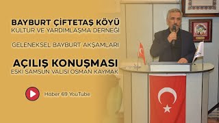 Bayburt Çiftetaş Köyü Derneği / Bayburt Akşamları / Eski Samsun Valisi Osman Kaymak 2025