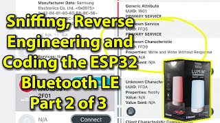 Sniffing, Reverse Engineering, and Coding the ESP32 Bluetooth LE Part 2 of 3