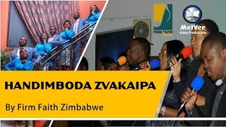 HANDIMBODA ZVAKAIPA (with English Subtitles) || FIRM FAITH Zimbabwe
