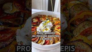 Prosty przepis na pieczone warzywa z burratą. #inmykitchen_pl #shorts #przepis #burrata #easyrecipe