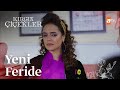 90'lar Feride!👒- Kırgın Çiçekler 63. Bölüm