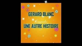 GERARD BLANC UNE AUTRE HISTOIRE