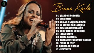Bruna Karla, Músicas Gospel, As Melhores Música Gospel 2022 Músicas Mais Tocadas