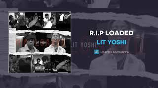 Lit Yoshi - R.I.P Loaded (AUDIO)