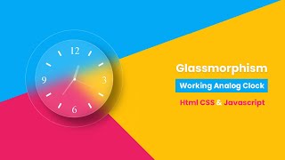 Glassmorphism Analog Clock using HTML CSS & JS | Glassmorphism UI Design