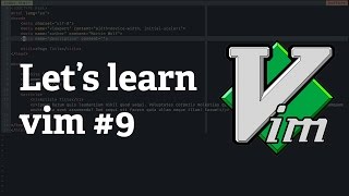 Screencast #28: Let's learn vim #9 - Customize your vim