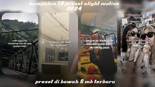 KUMPULAN 15 PRESET ALIGHT MOTION TERBARU 2024 DI BAWAH 5MB