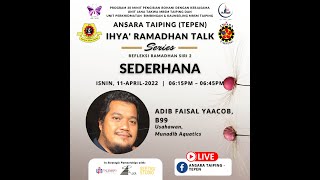 TEPEN Ihya' Ramadhan Talk Series - Refleksi Ramadhan Siri 2 - Sederhana