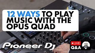 12 Ways To Play Music On Pioneer DJ's Opus Quad