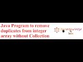 Java Program to remove duplicates from integer array without Collection