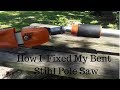 How I Fixed My Bent Stihl Pole Saw